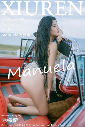 [XiuRen秀人网] 2019.05.21 No.1463 Manuela玛鲁娜