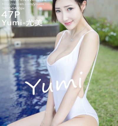 [YOUMI尤蜜荟] 2017.03.28 VOL.028 Yumi-尤美