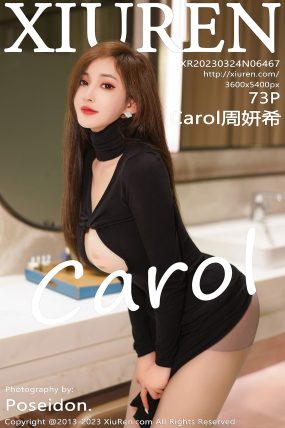 [XIUREN秀人网] 2023.03.24 No.6467 Carol周妍希