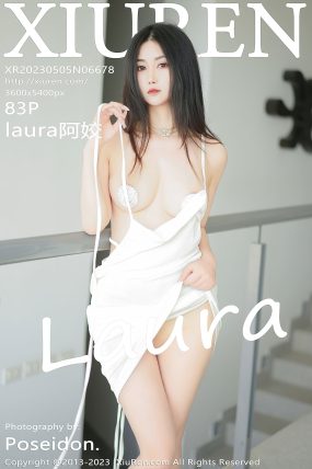 [XIUREN秀人网] 2023.05.05 No.6678 laura阿姣